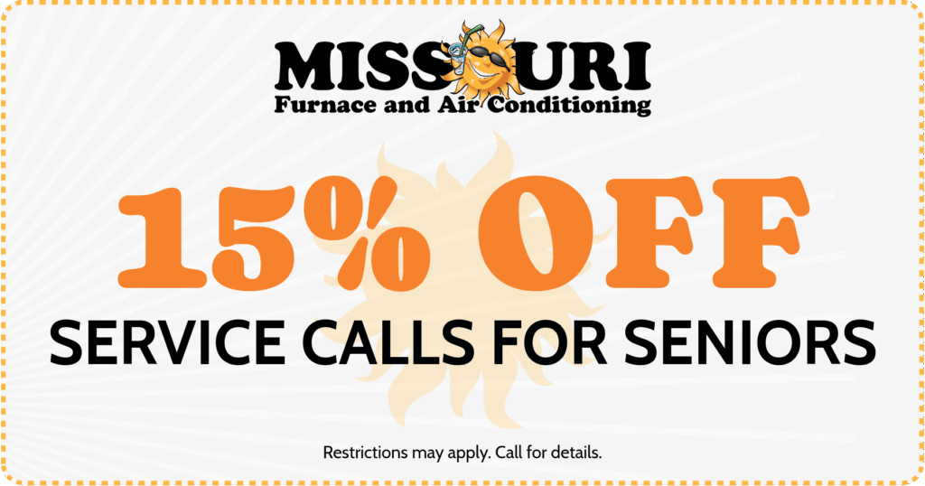Missouri Furnace & Air Conditioning HVAC discount for 15% off service calls for seniors. Call 314-261-6000 for details.