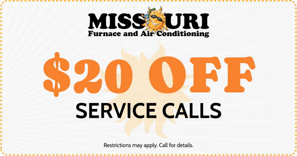 Missouri Furnace & Air Conditioning HVAC coupon for  off service calls. Call 314-261-6000 for details.